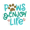 Paws & Enjoy Life Sticker