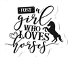 Just a Girl who loves Horses Sticker