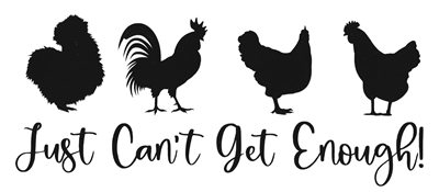 I Just Can't Get Enough Chicken Decal - You Choose the Breeds!