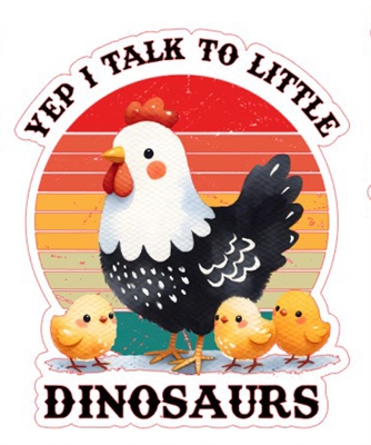 Yep I Talk to Little Dinosaurs Sticker