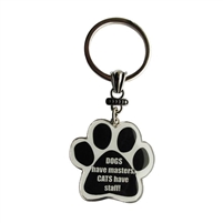 DOGS have masters, cats have STAFF! Paw Keychains Stainless Steel & Enamel