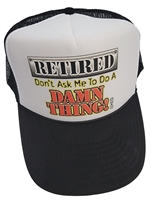 RETIRED - Don't Ask Me To Do A DAMN THING  poly-foam/trucker cap