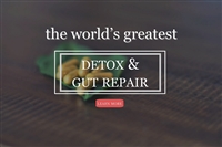 world's greatest detox and gut repair