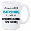 SOME CALL IT BITCHING I CALL IT MOTIVATIONAL SPEAKING MUG
