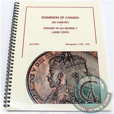 Dominion of Canada - Die Varieties Large Cents - Monograph 3 (1902-1920)