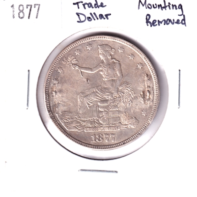 1877 USA Trade Dollar, .900 Silver (Mounting Removed)