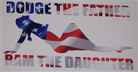 DODGE THE FATHER Ram The DaughterFull color Graphic Window Decal Sticker