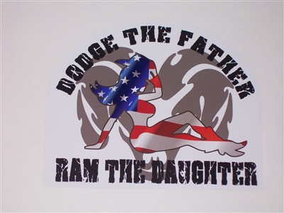 DODGE THE FATHER Ram The Daughter No. 2 Full color Graphic Window Decal Sticker