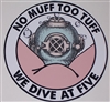 No Muffs to Tuff! We dive at Five! Graphic Window Decal Sticker