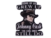 Some Grew Up Listening to Johny Cash Full color Graphic Window Decal Sticker