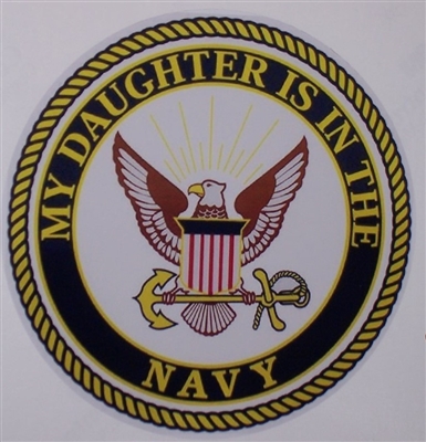 My Daughter is in the US NAVY Circle  Full color Graphic Window Decal Sticker