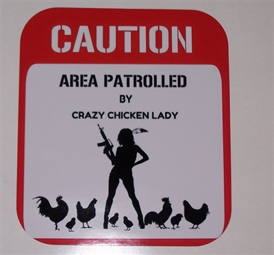 CAUTION Crazy Chicken Lady Full color Graphic Window Decal Sticker