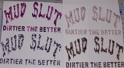 MUD SLUT Dirtier the Better Real Tree M4 camo  Muddy girl Cracked Mud Rebel Flag Full color Graphic Window Decal