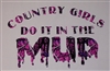 Country Girls do it in the mud ! Real Tree M4 camo  Muddy girl Cracked Mud Rebel Flag Full color Graphic Window Decal