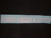 GEARED LOCKED LIFTED ! 4" X 36" Decal