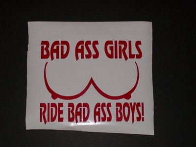 BAD A$$ GIRLS RIDE BAD A$$ BOYS!! DECAL