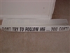 Dont try to follow me... You cant! Decal