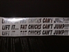 Lift it ... Fat chicks cant jump!! decal