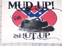 Mud Up or Shut up Decal