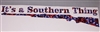 REBEL FLAG Its a Southern thing W/ riffle Decal
