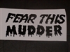 Fear this mudder Decal