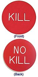 KILL / NO KILL BUTTON