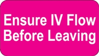 Ensure IV Flow Before Leaving Label