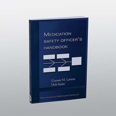 Medication Safety Officer's Handbook