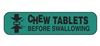 Chew Tablets Before Swallowing Label