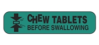 Chew Tablets Before Swallowing Label