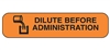 Dilute Before Administration Label
