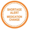 Shortage Alert Medication Change Label