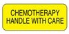 Chemotherapy Handle with Care Label