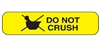 Health Care Logistics 2102 Do Not Crush Label