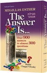 MEGILLAS ESTHER: THE ANSWER IS...