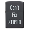 Zippo Lighter 28664 Can't Fix Stupid