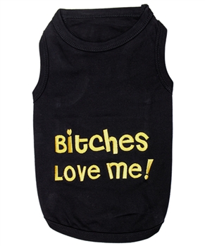 bitches love me dog shirt