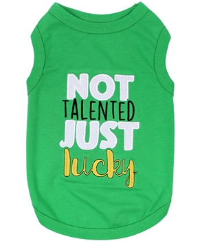 Not Talented Just Lucky dog shirt