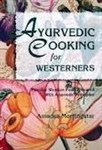 Ayurvedic Cooking for Westerners