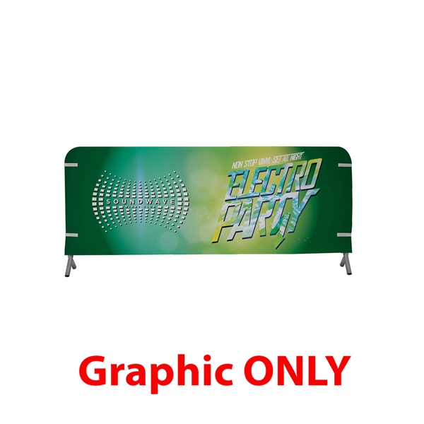 8ft x 3ft  Barricade Cover Vinyl (Graphic Only). 
Transform any event barricade into a prime advertising opportunity, and maximize your impact by featuring a different design on each side.

