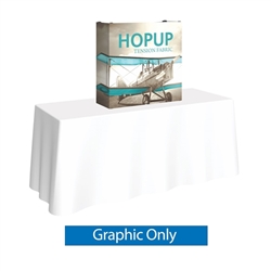 30in x 30in HopUp Straight Tabletop Display Full Fitted Graphic Only. HopUp Display has a light weight, heavy duty frame that holds a fabric graphic mural. Durable stretch fabric graphic stays attached to the HopUp frame for fast and efficient use.