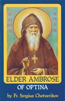 Vol. 4: Elder Ambrose of Optina <br />by Fr. Sergius Chetverikov