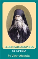Vol. 7: Elder Barsanuphius of Optina<br />by Victor Afanasiev