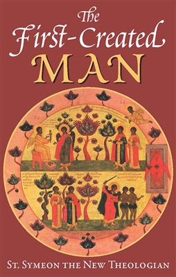 The First Created Man <br />by St. Symeon the New Theologian