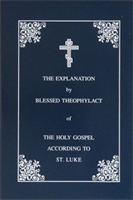 Explanation of the Gospel of Luke <br/>by St. Theophylact of Ochrid