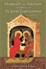 Marriage and Virginity according to St. John Chrysostom <br />by Archpriest Josiah Trenham