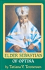 Vol. 6: Elder Sebastian of Optina <br />by Tatiana Torstensen