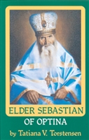 Vol. 6: Elder Sebastian of Optina <br />by Tatiana Torstensen