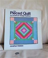 The Pieced Quilt an American Design Book 1982