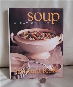 Soup A Way Of Life by Barbara Kafka cookbook 1997